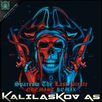 Kalilaskov AS feat. Qhemist & The Trancemancer Sparrow The Last Pirate - Qhemist & The Trancemancer Remix