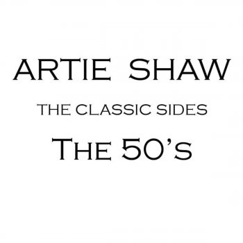 Artie Shaw I'm Forever Blowing Bubbles