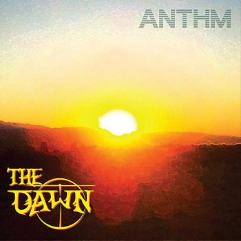 The Dawn I Am Anthm (Outro)