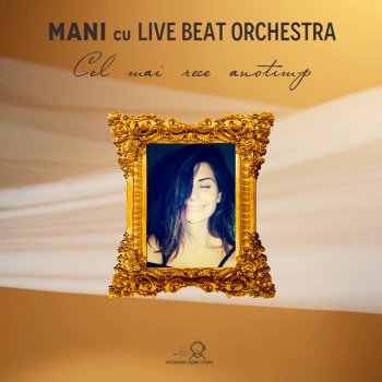 Mani feat. Live Beat Orchestra Cel Mai Rece Anotimp