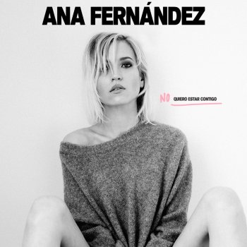 Ana Fernandez No quiero estar contigo