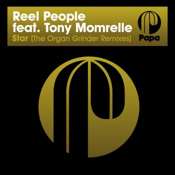Reel People Feat. Tony Momrelle Star (The Organ Grinder Remix)