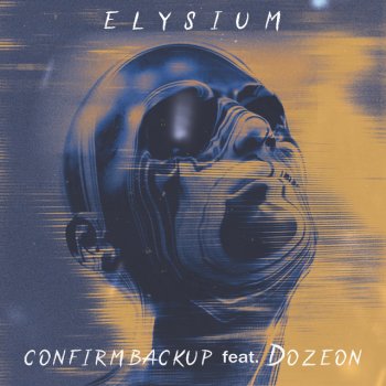 Confirmbackup feat. Dozeon ELYSIUM
