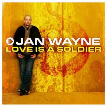 Jan Wayne Love Is a Soldier (Radio Edit)