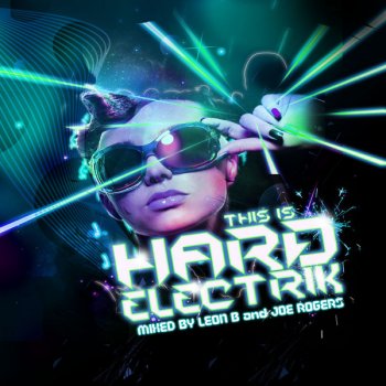 Various Artists This Is Hard Electrik (Leon B & Joe Rogers DJ Mix)