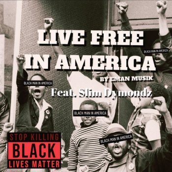 Eman Musik feat. Slim Dymondz Live Free in America