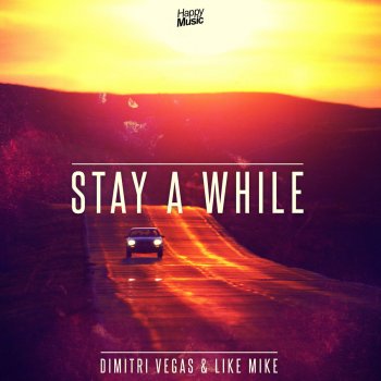 Dimitri Vegas & Like Mike Stay a While (Radio Edit)
