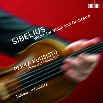 Jean Sibelius feat. Pekka Kuusisto & Tapiola Sinfonietta 2 Serenades for Violin & Orchestra, Op. 69: No. 1 in D Major