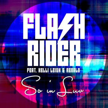 Flashrider feat. Kelli Leigh & Renald So in Luv (Video Edit)