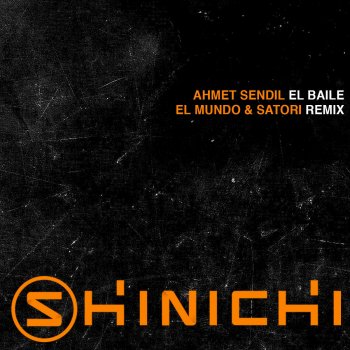 Ahmet Sendil El Baile - El Mundo & Satori Remix