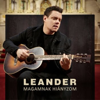 Leander Magamnak hiányzom