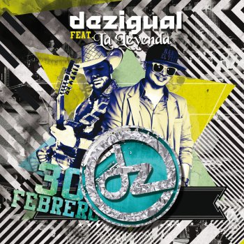 Dezigual feat. La Leyenda 30 de Febrero