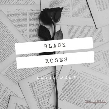 Elvis Drew Black Roses