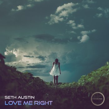 Seth Austin Love Me Right