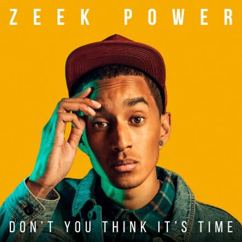 Zeek Power Don't You Think It's Time