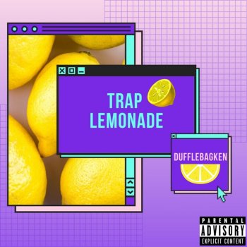 Dufflebagken Not Safe (Trap Lemonade)