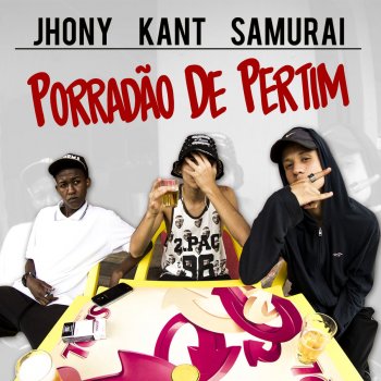 Kant feat. Jhony & El Samurai Porradão de Pertim