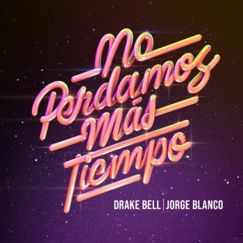 Drake Bell feat. Jorge Blanco No Perdamos Más Tiempo