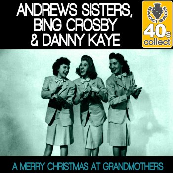 The Andrews Sisters feat. Danny Kaye A Merry Christmas At Grandmothers (Remastered)