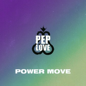 Pep Love Power Move (Instrumental)