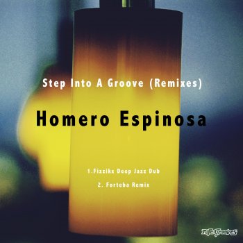 Homero Espinosa feat. Fizzikx Step Into A Groove - Fizzikx Deep Jazz Dub