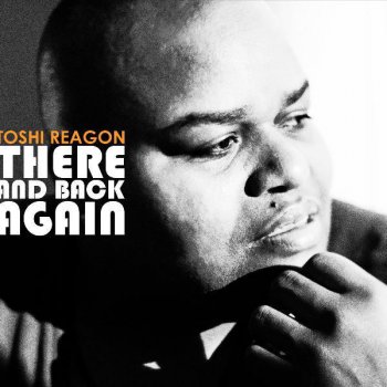 Toshi Reagon There and Back Again