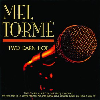 Mel Tormé Too Darn Hot - Live