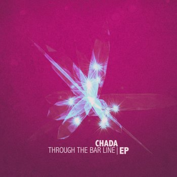 Chada Through The Bar Line (Into The House Mix)