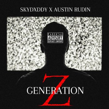 SkyDxddy feat. Austin Rudin Generation Z