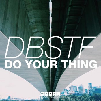 DBSTF Do Your Thing - Original Mix