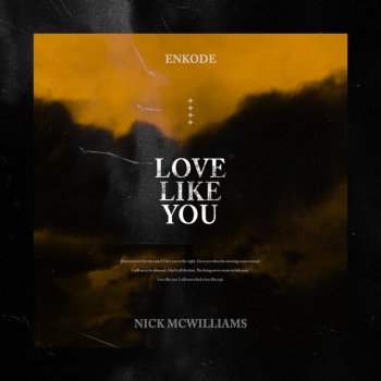 Enkode feat. Nick McWilliams Love Like You