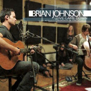 Brian Johnson Love Came Down (Live)