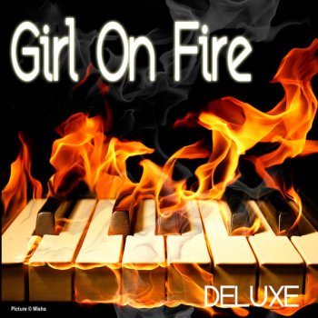 Deluxe Girl On Fire - Single Version