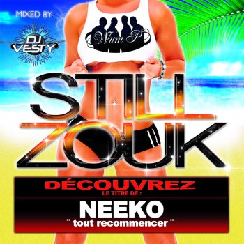 Neeko Tout recommencer (Still Zouk: DJ Vesty Mix)