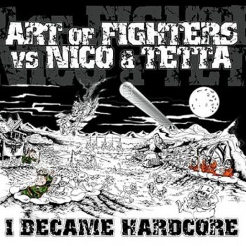 Art Of Fighters feat. Nico & Tetta I became hardcore