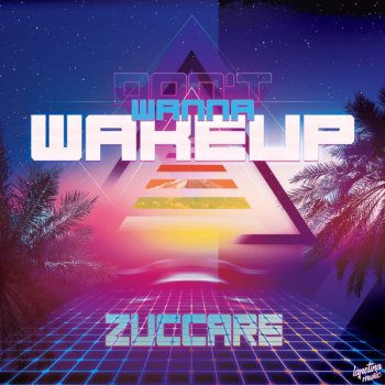 Zuccare Dont Wanna Wakeup (Radio Edit)