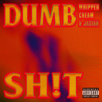 WHIPPED CREAM feat. Jasiah Dumb Sh!t (with Jasiah)