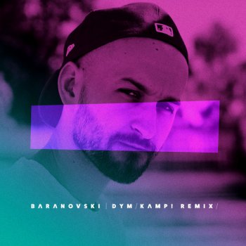 BARANOVSKI feat. Kamp! Dym (KAMP! Remix)