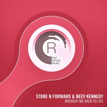 Store N Forward feat. Neev Kennedy Brought Me Back To Life - Radio Edit