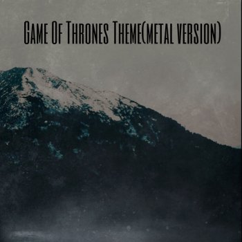 TE Game Of Thrones Theme - Metal version