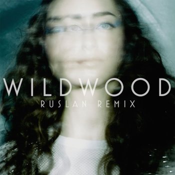 Fleurie Wildwood (RUSLAN Remix)