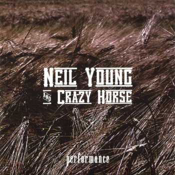 Neil Young & Crazy Horse When You Dance, I Can Really Love