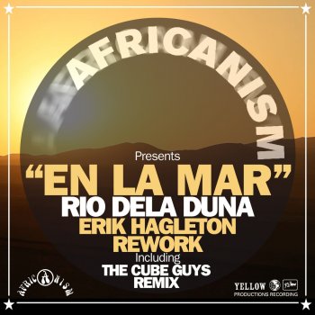 Rio Dela Duna feat. Erik Hagleton & Africanism En la Mar - Erik Hagleton Rework The Cube Guys Remix