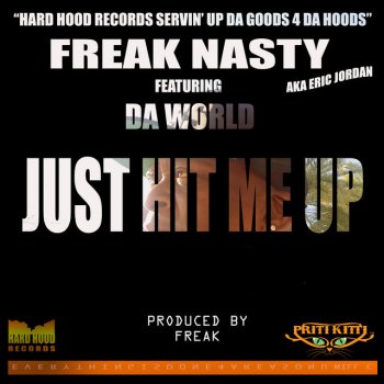 Freak Nasty Just Hit Me Up (feat. Da World) [Club Version]