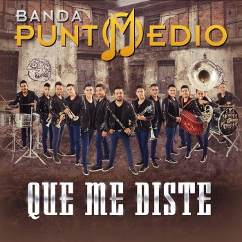 Banda Punto Medio feat. Los Mayitos De Sinaloa Que Me Diste