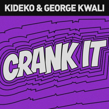 Kideko feat. George Kwali Crank It (Woah!) [feat. Nadia Rose & Sweetie Irie]
