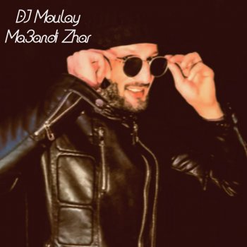 DJ Moulay Ma3andi Zhar