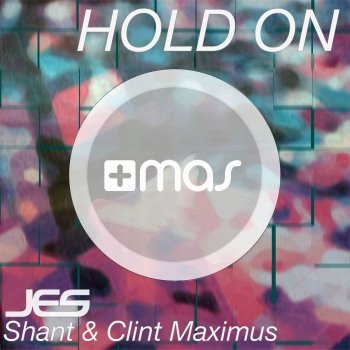 JES feat. Shant & Clint Maximus Hold On - Red Cube Remix