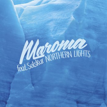 MAROMA feat. Solskur Northern Lights (Radio Edit)