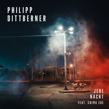 Philipp Dittberner feat. Chima Ede Jede Nacht